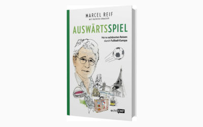 Auswärtsspiel – Marcel Reif – Meine schönsten Reisen durch Fußball-Europa