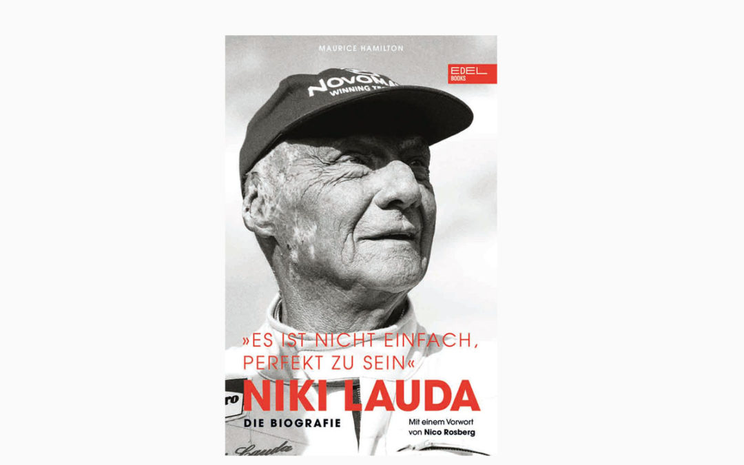 Niki Lauda. Die Biografie – „Es ist nicht einfach, perfekt zu sein“ Vorwort von Nico Rosberg