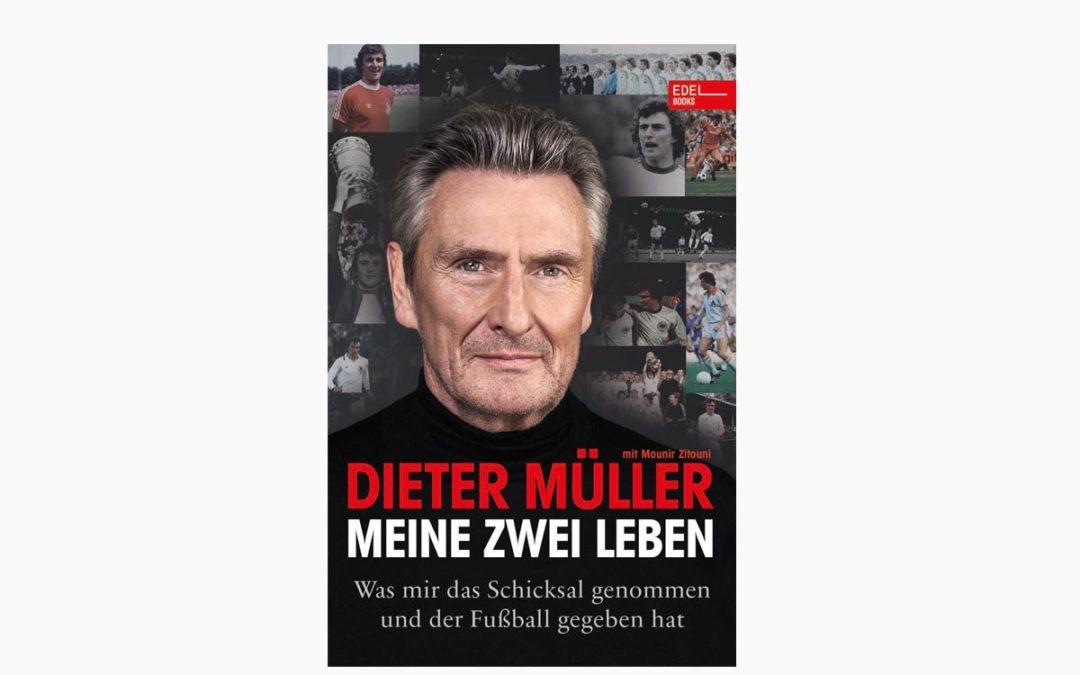 Dieter Müller – Meine zwei Leben – Die berührende Geschichte eines Fußballhelden