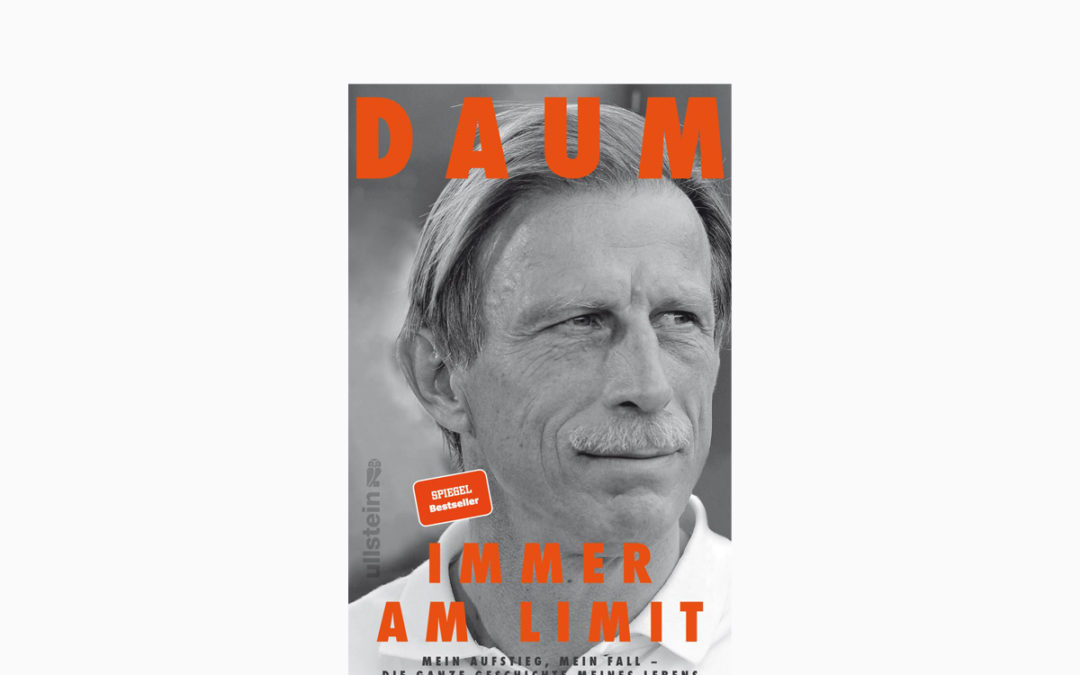 Christoph Daum – Immer am Limit – Mein Aufstieg, mein Fall, die ganze Geschichte meines Lebens