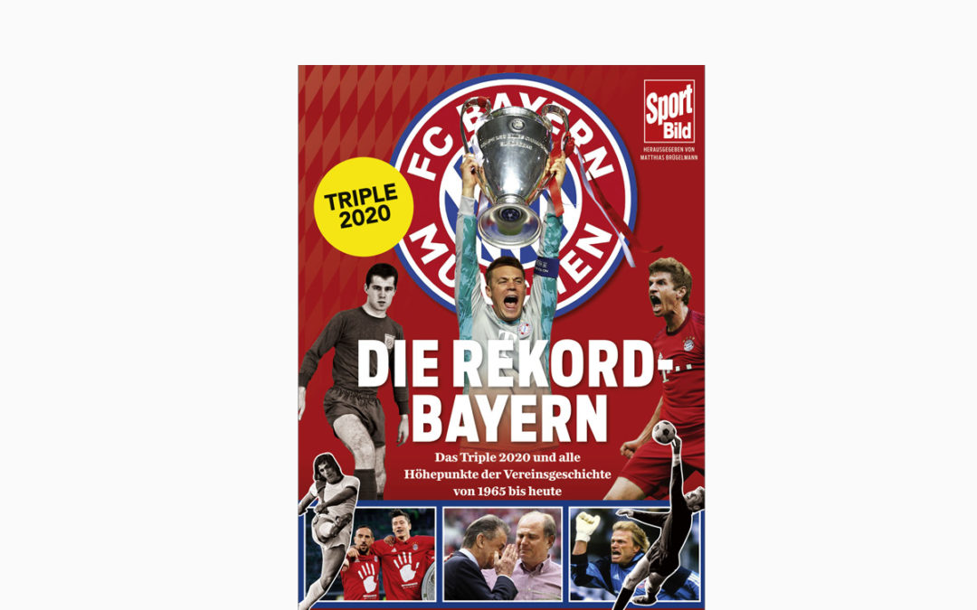 Die Rekord-Bayern – Triple 2020 – Die 8. Meisterschaft in Serie – Höhepunkte der Vereinsgeschichte