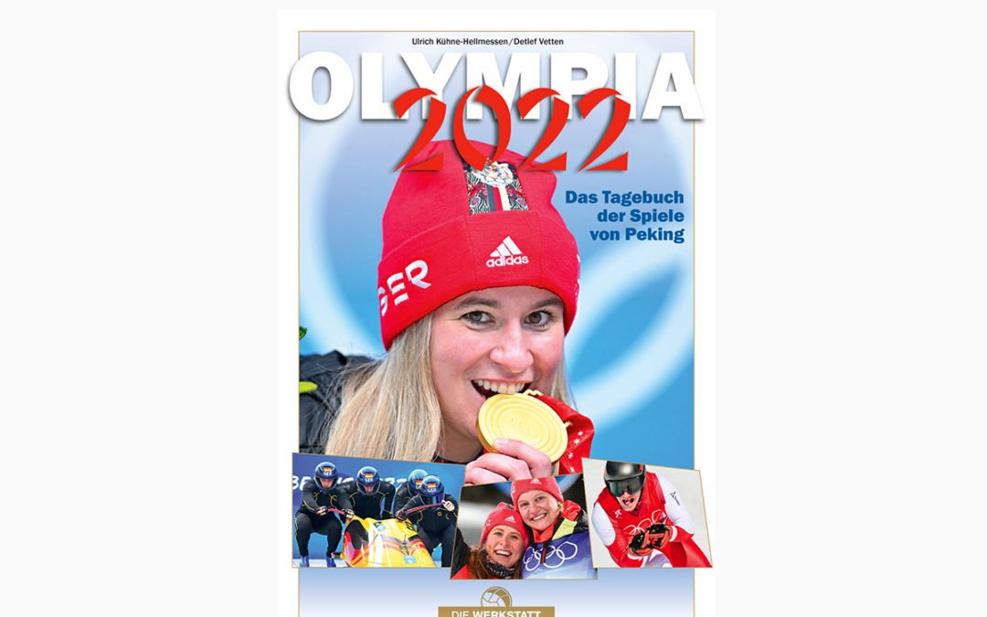 Olympia 2022 – Das Tagebuch der Spiele von Peking – Mit allen emotionalen Highlights