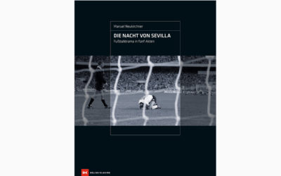 „Die Nacht von Sevilla“ – Fußballdrama in fünf Akten mit Happy End
