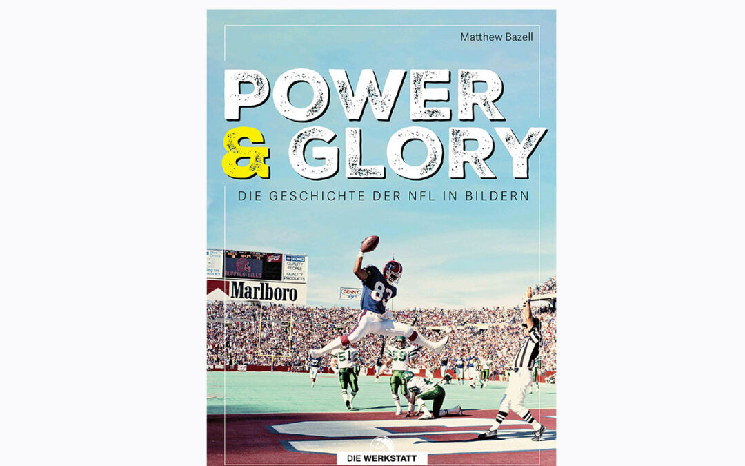 Power & Glory – Die Geschichte der NFL in Bildern – Die Liga der Superlative